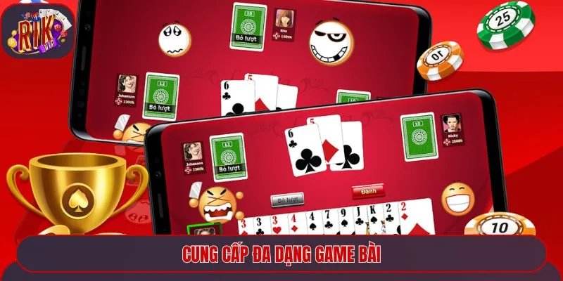 Nhiều phiên bản game bài được cung cấp