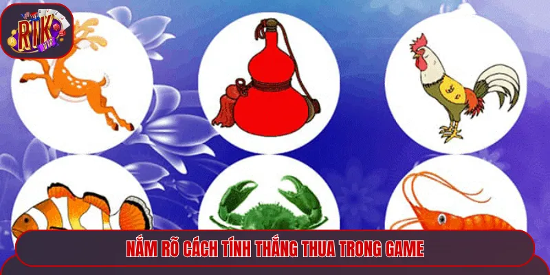 Nắm rõ cách tính thắng thua trong game