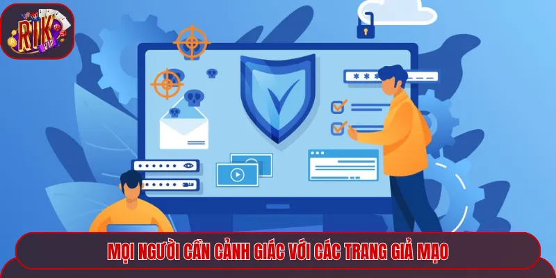 Mọi người cần cảnh giác với các trang giả mạo