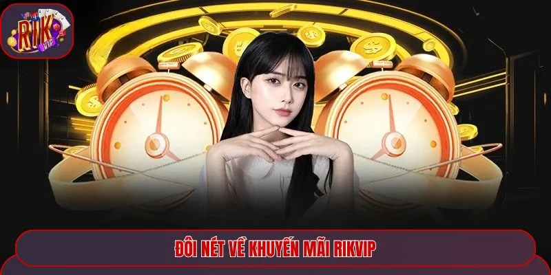 Đôi nét về khuyến mãi Rikvip