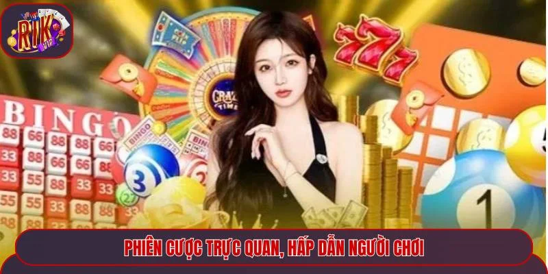 Phiên cược trực quan, hấp dẫn người chơi