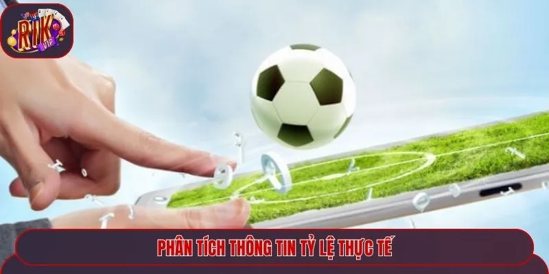 Phân tích thông tin tỷ lệ thực tế