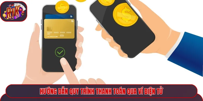 Hướng dẫn quy trình thanh toán qua ví điện tử