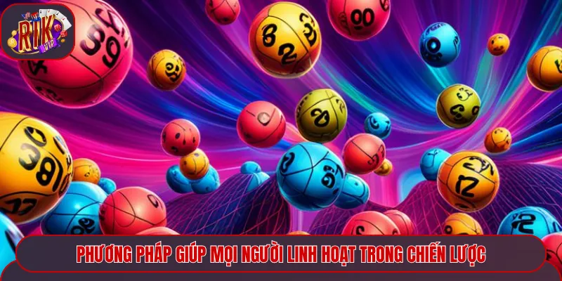 Phương pháp giúp mọi người linh hoạt trong chiến lược